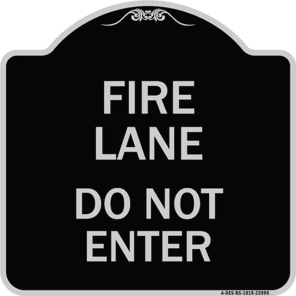 Fire Lane Do Not Enter Heavy-Gauge Aluminum Architectural Sign, 18" x 18", BS-1818-23986
